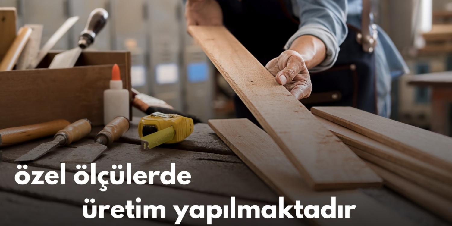 Özel Ölçü Üretim